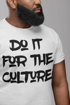 Do It For The Culture Shirt